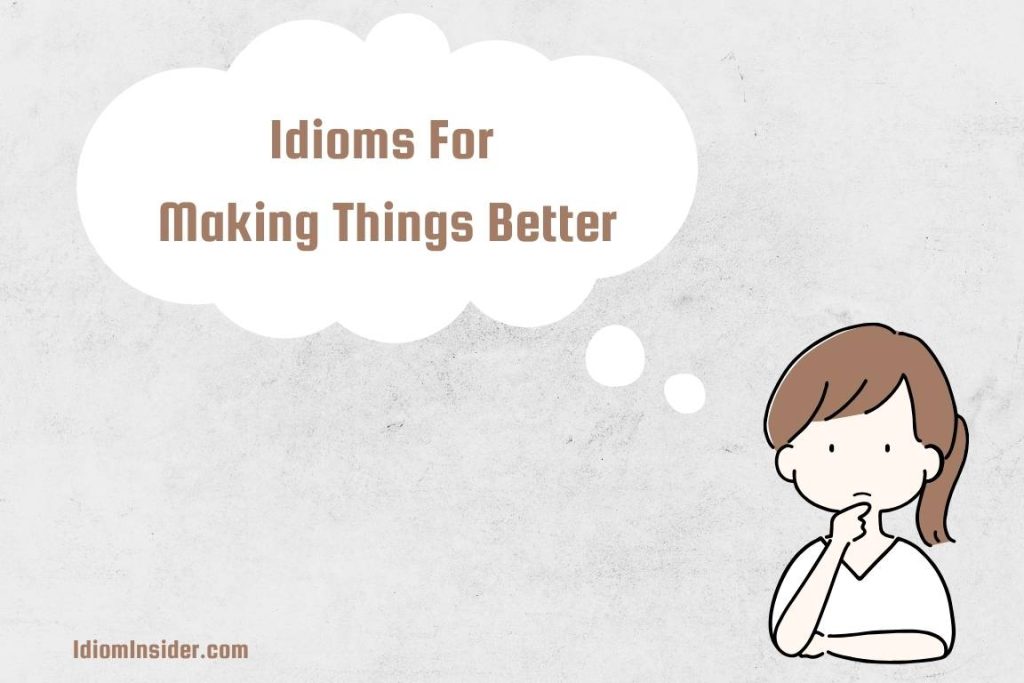 idioms for making things better