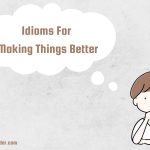 idioms for making things better