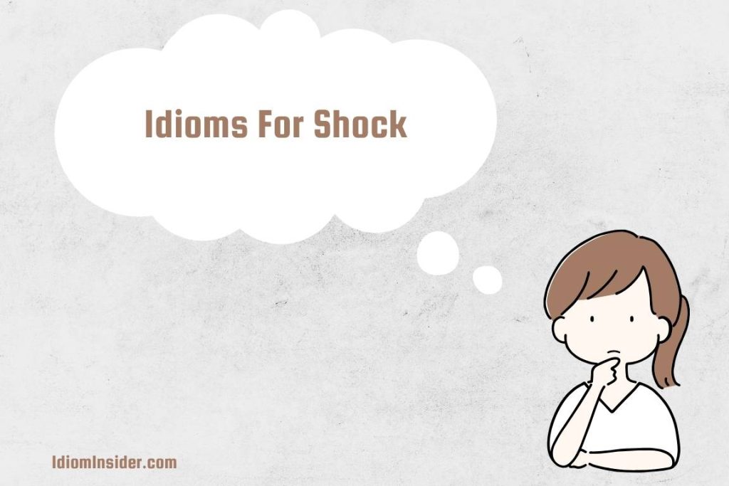 Idioms for shock