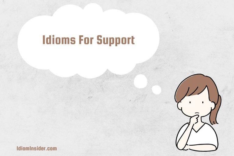Idioms for support