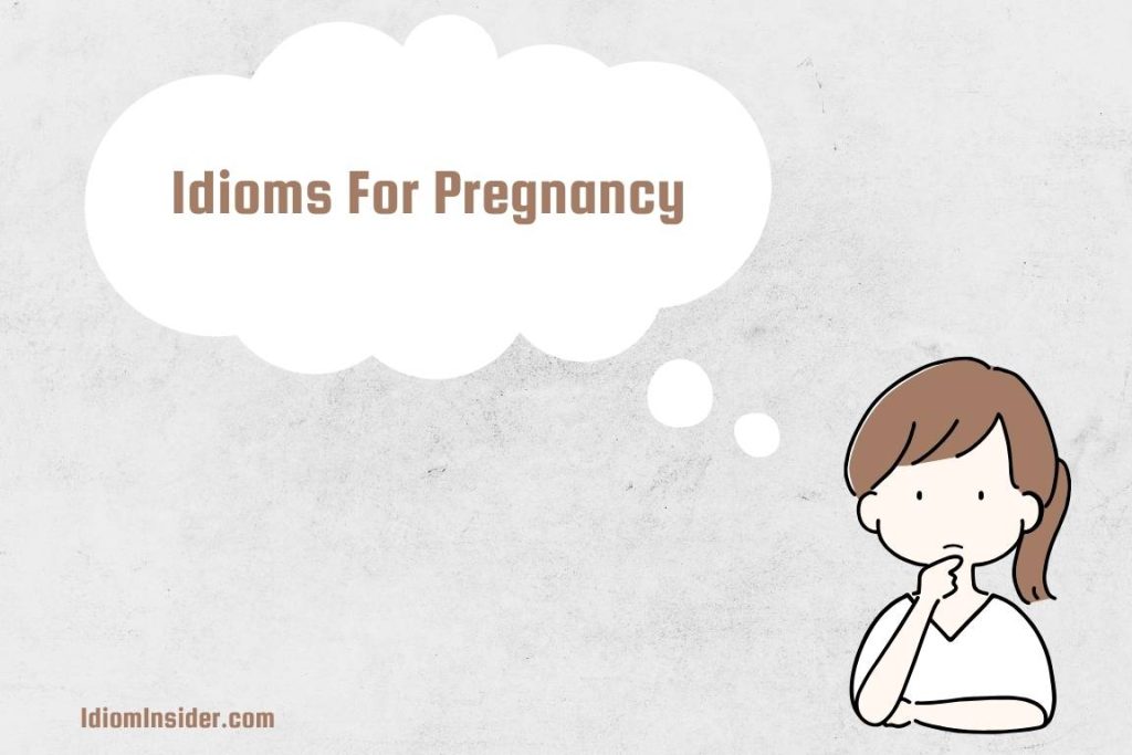 Idioms for Pregnancy